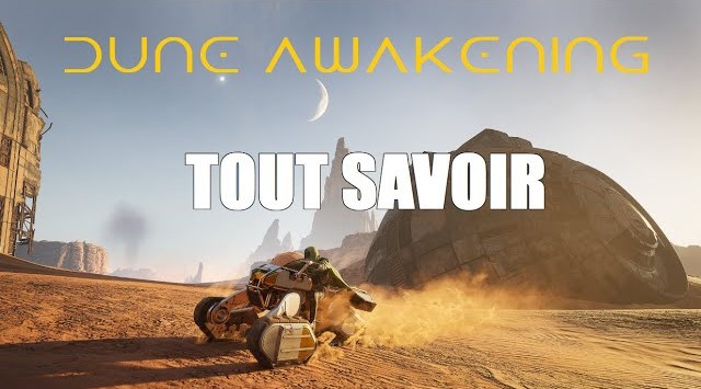 Dune Awakening: TOUT SAVOIR !